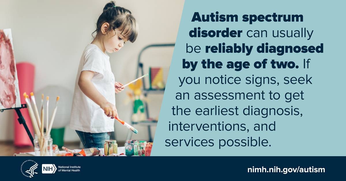 Autism spectrum disorder can usually be reliably diagnosed by the age of two. If you notice signs, seek an assessment to get the earliest diagnosis, interventions, and services possible. go.nih.gov/dSubzoV #AutismAcceptanceMonth