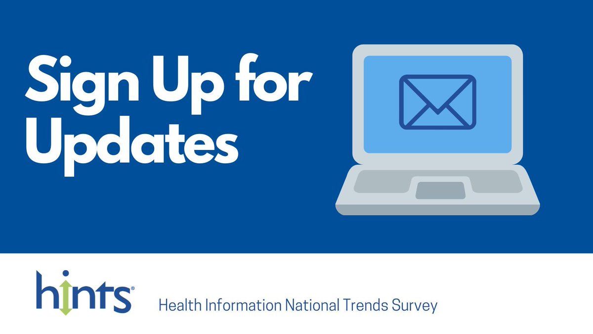 Don’t miss important updates! Sign up for our mailing list to receive information about the latest HINTS data releases and publications: buff.ly/2FZ7rmk