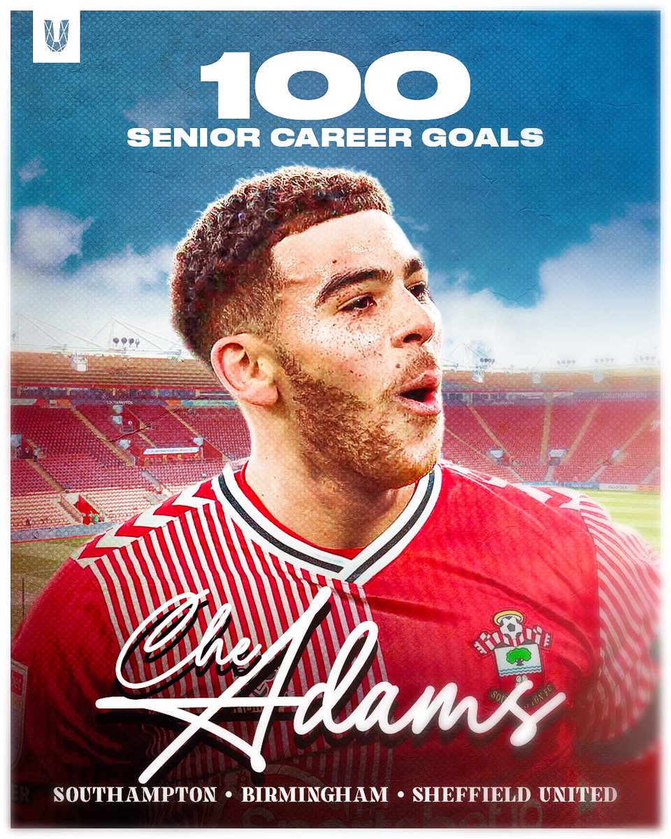Congratulations to @CheAdams_ who last night scored twice to take him to over 100 senior career goals! That’s now 5 in 5 & 17 for the season, as Southampton push to be back in the Premier League. #BeUnique