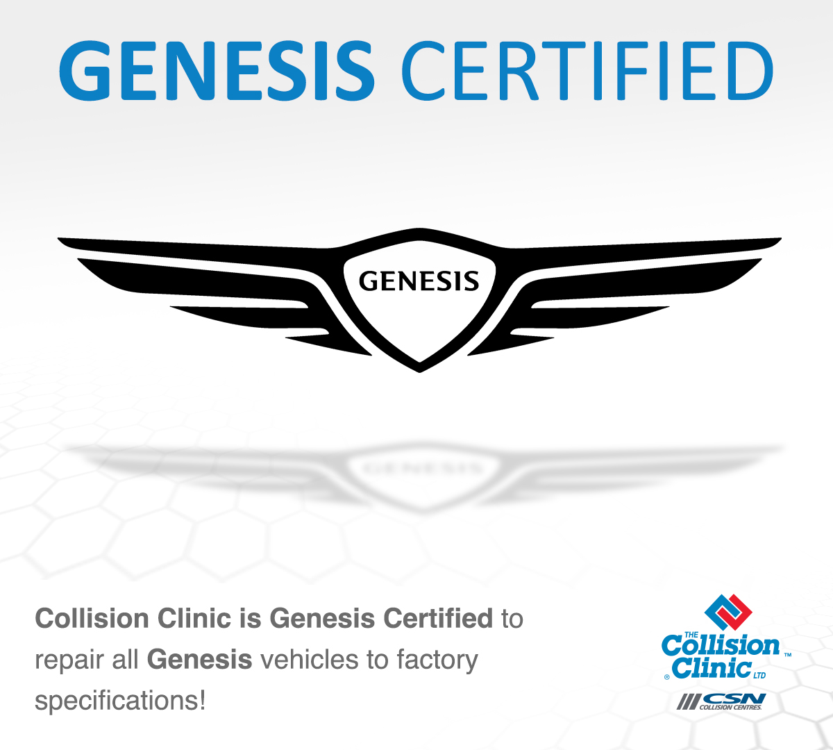 We're GENESIS Certified! 

Collision Clinic CSN – customer preferred for all makes and models, on Topsail Road and Torbay Road!

Genesis Canada 
#RightToChoose #MostCertified #ThatsCollisionClinic #GENESISCertified