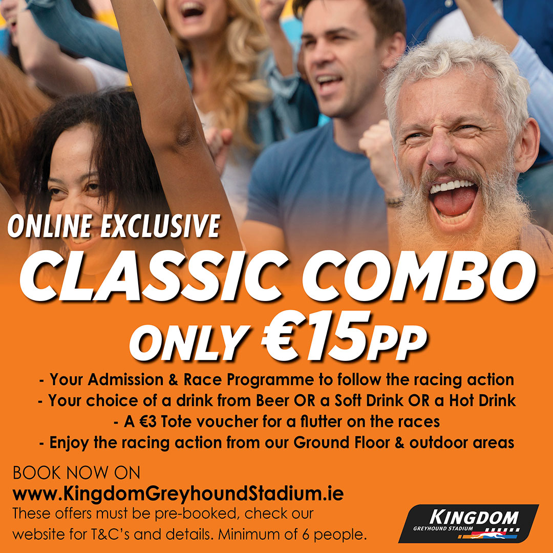Make your night out cheap and cheerful this weekend with our €15 Classic Combo deal! Online exclusive so book before arriving on KingdomGreyhoundStadium.ie Open Tonight & Tomorrow at 6:30pm T&C's apply For groups of 6+ #GoGreyhoundRacing #ThisRunsDeep #Tralee