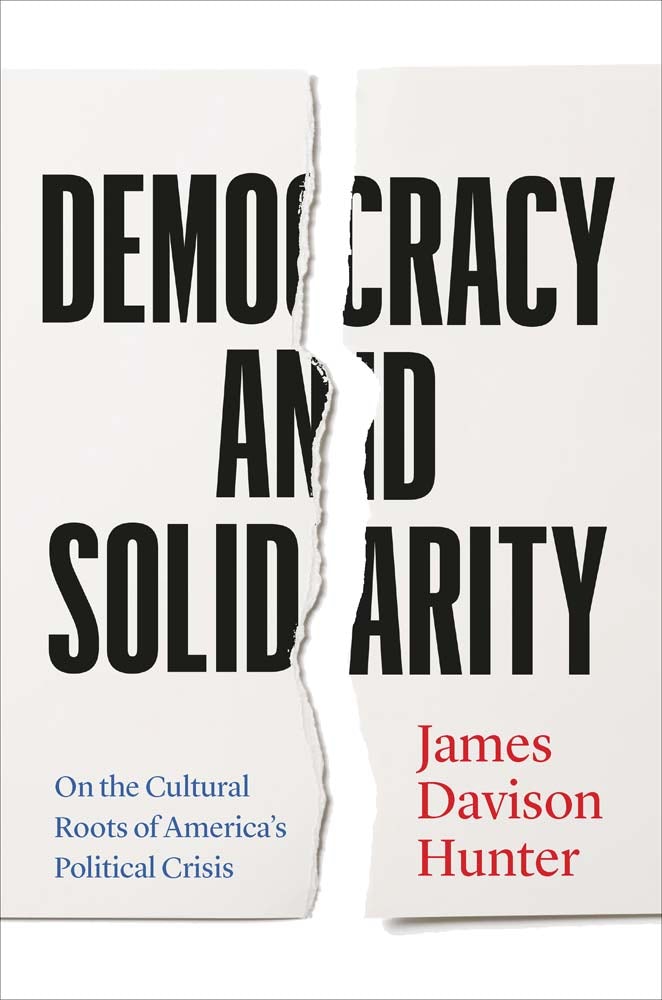 James Davison Hunter’s new book DEMOCRACY AND SOLIDARITY will be published by @yalepress next week. Pre-order your copy today! yalebooks.yale.edu/book/978030027…