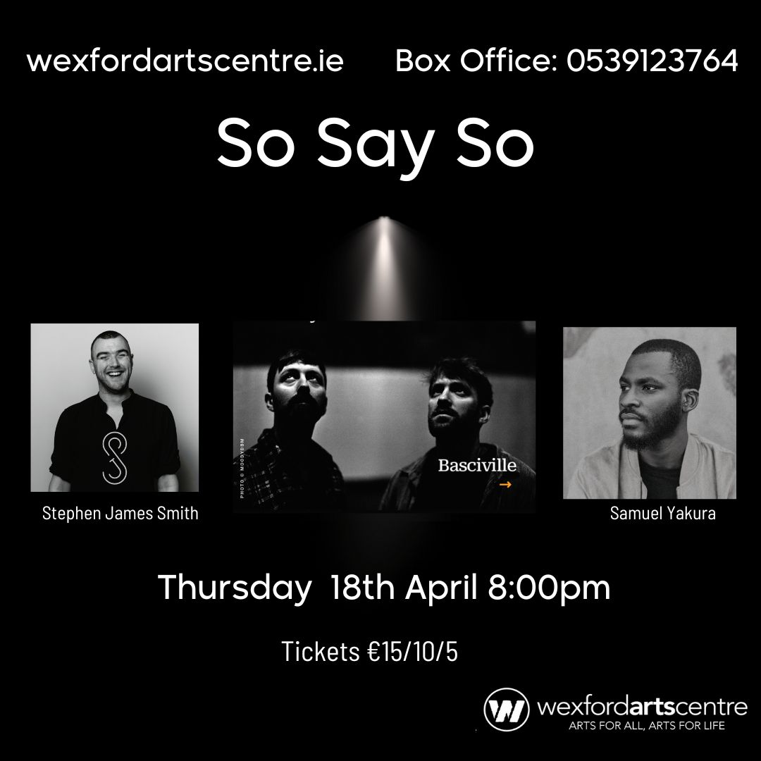 So Say So Joining @sjswords will be Writer, Poet and Performing Artist @sonofyakura accompanied by music from @basciville 📅 Thursday 18th April ☎ wexfordartscentre.ie 💻 0539123794