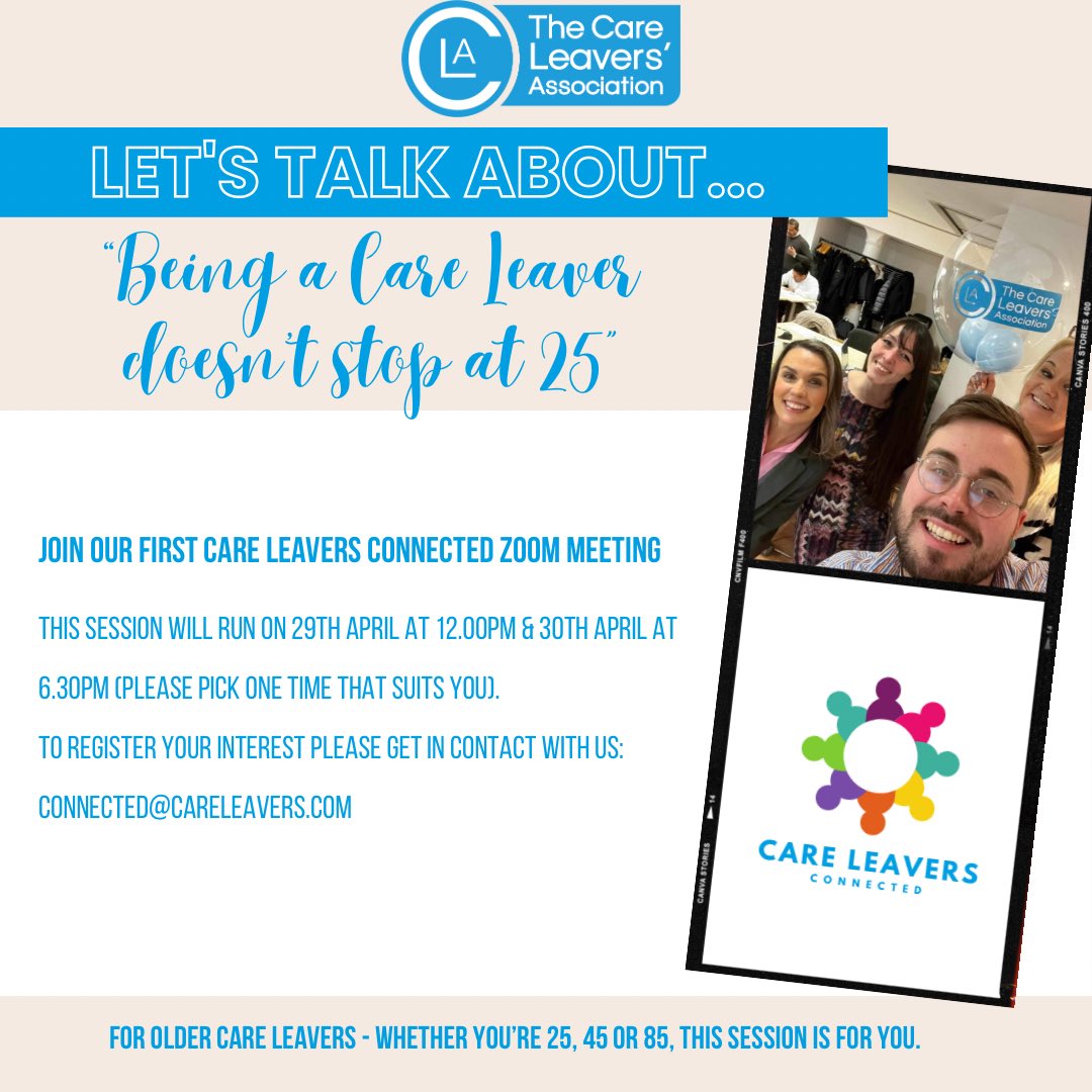 Join us for our first ever Care Leavers Connected Zoom meeting, our first meetings theme is “being a care leaver doesn’t stop at 25”. Let us know if you want to come along via connected@careleavers.com