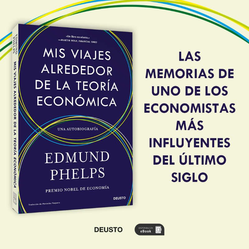 EdicionesDeusto's tweet photo. Edmund Phelps, ganador del Premio Nobel de Economía en 2006, y uno de los académicos más importantes de su generación, publica en España su autobiografía "Mis viajes alrededor de la teoría económica".

¡Ya en librerías!