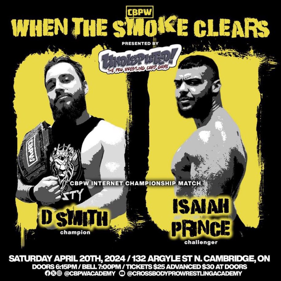 Saturday night @CBPWAcademy Internet Championship: @smittygunn defends his title against @IsaiahPrince707 When The Smoke Clears Presented By: Undisputed! The Wrestling Card Game. 132 Argyle St N. Cambridge, Bell 7pm.