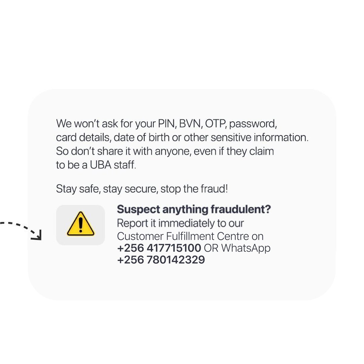 𝐘𝐨𝐮𝐫 𝐬𝐞𝐜𝐮𝐫𝐢𝐭𝐲 𝐢𝐬 𝐨𝐮𝐫 𝐩𝐫𝐢𝐨𝐫𝐢𝐭𝐲! As the festive season approaches, scammers are on the rise. UBA will NEVER ask for your PIN, BVN, OTP, password, card details, or sensitive info. Don't fall victim to fraud – stay vigilant and safeguard your personal…