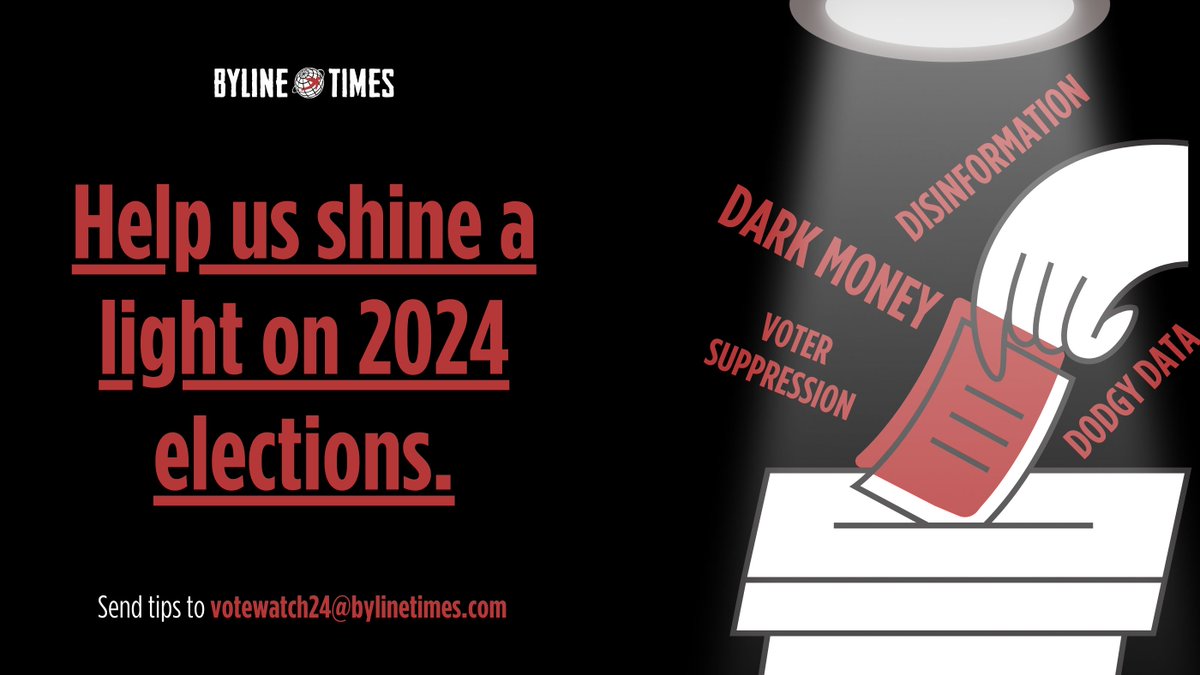 Have you spotted deliberately misleading campaigning in your area? Seen sketchy astro-turfing or some dodgy data collection? Tweet us #VoteWatch24 or let us know at votewatch24@bylinetimes.com, and we'll shine a light on it.