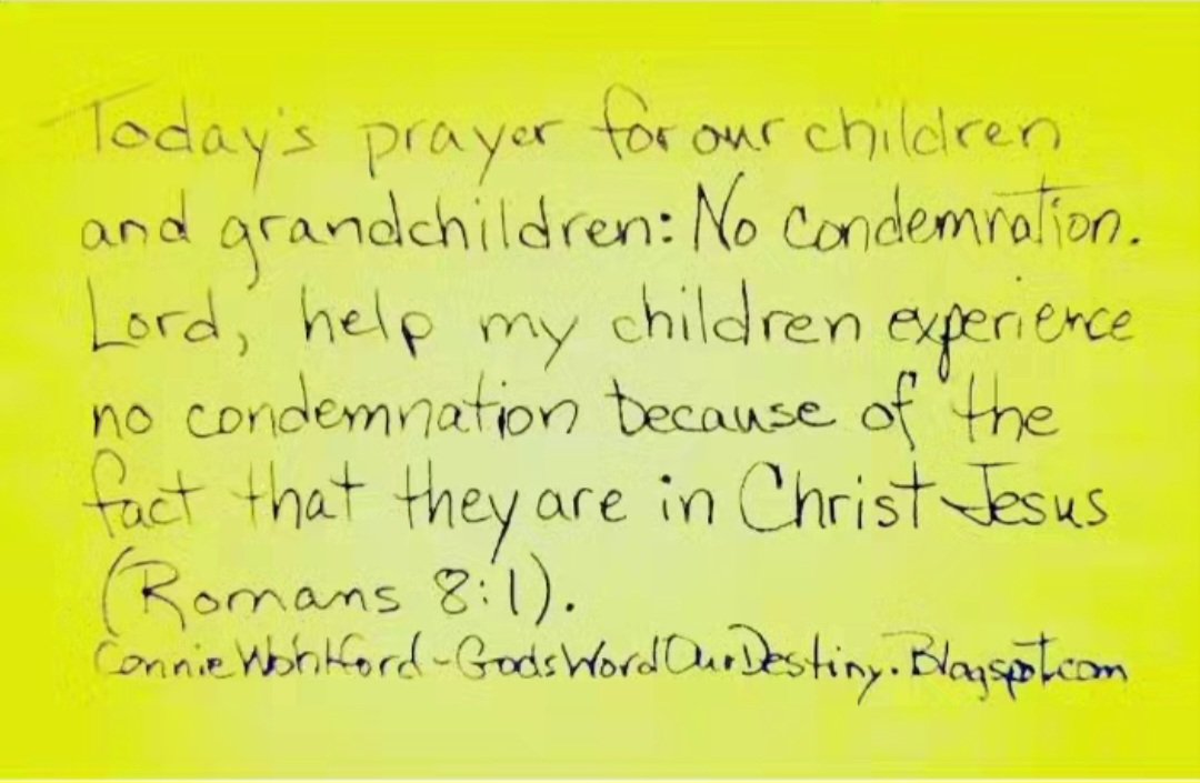 Today for our #children and #grandchildren: no condemnation.  

#nocondemnation #condemnation #Romans #inChrist #experience #none #prayforchildren #GodsWordOurDestiny #inChristJesus #fact GodsWordOurDestiny.wordpress.com