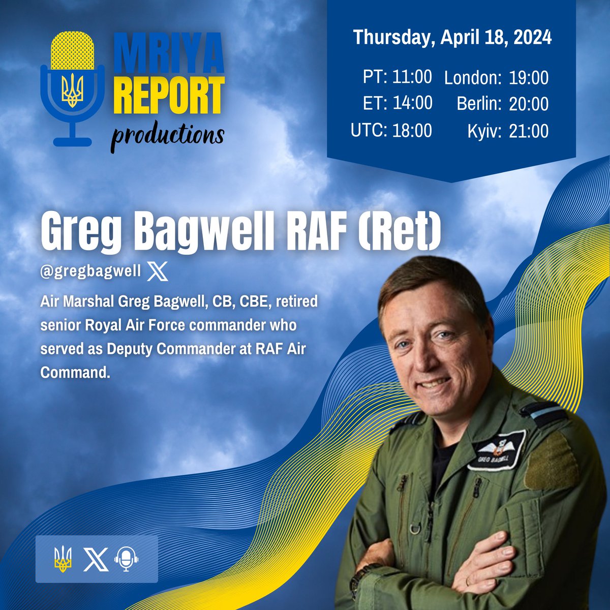 🇺🇦 Please join us Thursday, April 18 🇺🇦 For a conversation with our very special guest Greg Bagwell RAF (Ret) @gregbagwell! Air Marshal Greg Bagwell, CB, CBE, is a retired senior Royal Air Force commander who served as Deputy Commander at RAF Air Command. ✈️ An absolute…