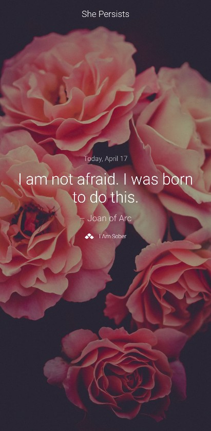 I am not afraid. I was born to do this. – Joan of Arc #iamsober