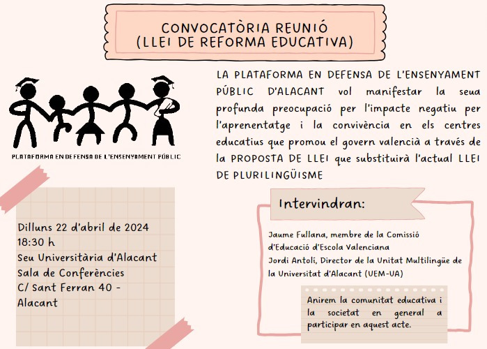 La plataforma en defensa de l'ensenyament públic d'Alacant, convoca una reunió per desmuntar la llei de reforma educativa del Govern de PP i VOX.
#EnsPlantemPelValencià

🗓️22 d'abril
🕕18.30h
📍C/Sant Ferrant, 40 (Alacant)