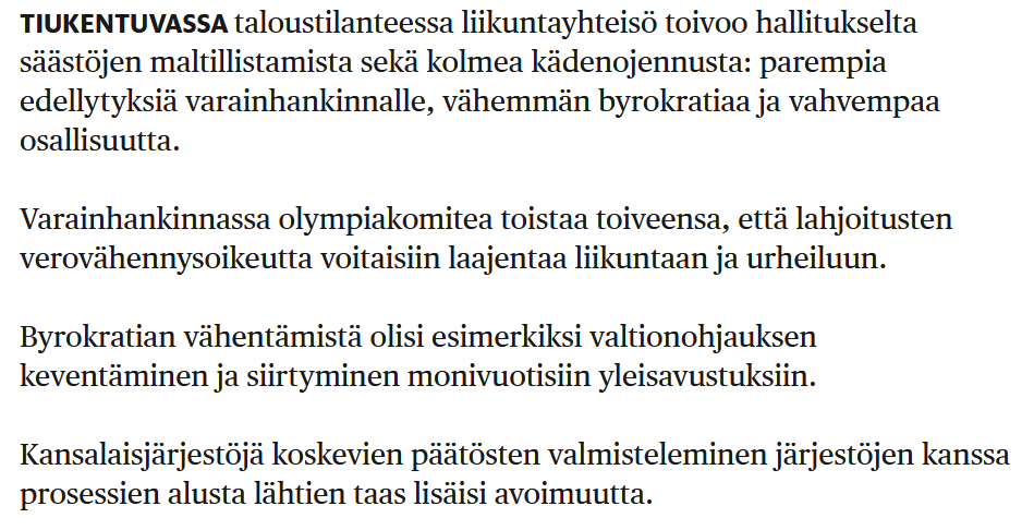 'Liikuntayhteisön' toiveet kertovat paljon järjestörälssistä. Järjestöt haluaisivat myöntää itse itselleen kohdentamattomia avustuksia, eivätkä ne tahdo ministeriön katsovan rahojen käytön perään. Järjestöläiset ovat siis huolissaan omista työpaikoistaan, eivät juuri muusta.