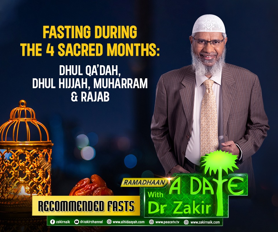 Fasting during the 4 Sacred Months: Dhul Qa'dah, Dhul Hijjah, Muharram & Rajab