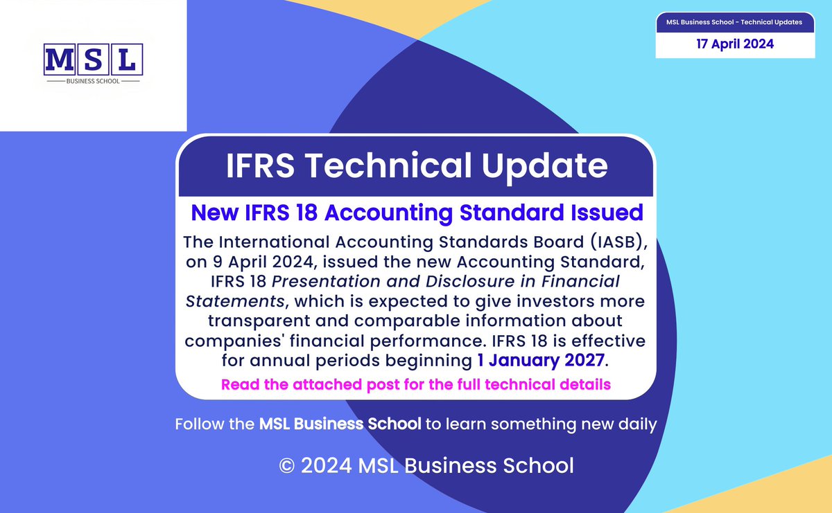 mslbusiness_sch's tweet photo. The International Accounting Standards Board (IASB), on 9 April 2024, issued the new Accounting Standard, IFRS 18 “Presentation and Disclosure in Financial Statements”, which will replace IAS 1 “Presentation of Financial Statements”.

IFRS 18 is effective 1 January 2027.

Read the full technical details here: https://t.co/1G968OJ0Jq
