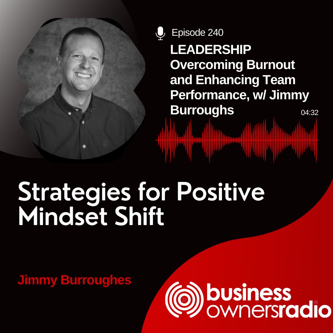 Shift to a positive mindset with tips from Jimmy Burroughes. Check out our podcast! #Mindset #BusinessPodcast

businessownersradio.com