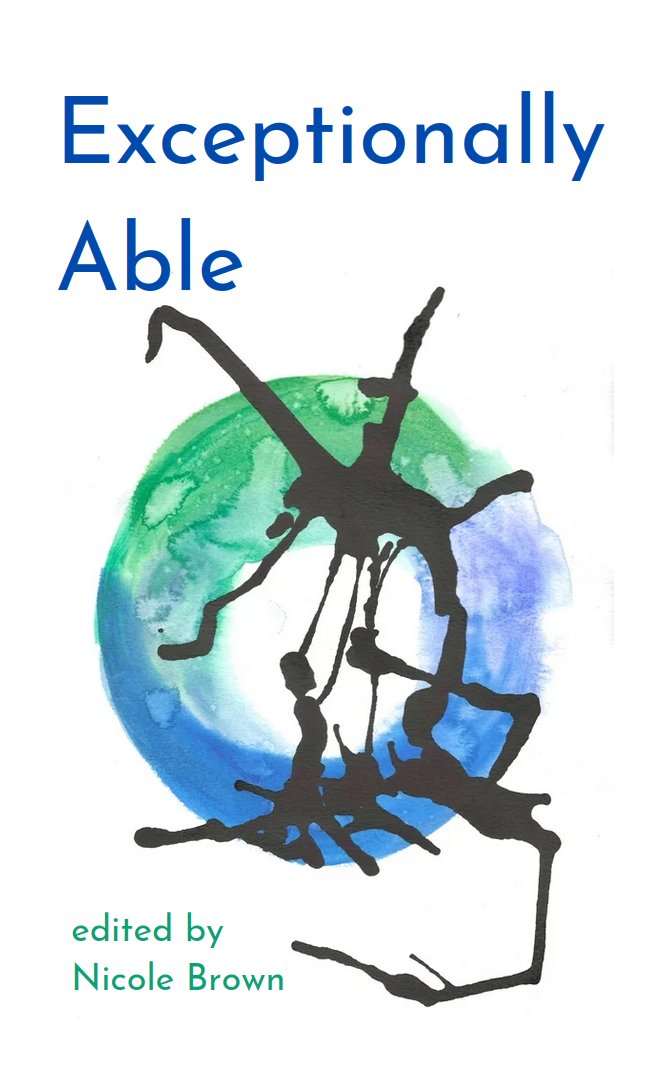 It's cover reveal day! _Exceptionally Able_ ellipsisimprints.com/exceptionally-… edited by Nicole Brown is an anthology of creative nonfiction, poetry, and art by disabled academics about their experience of being disabled in academia.
