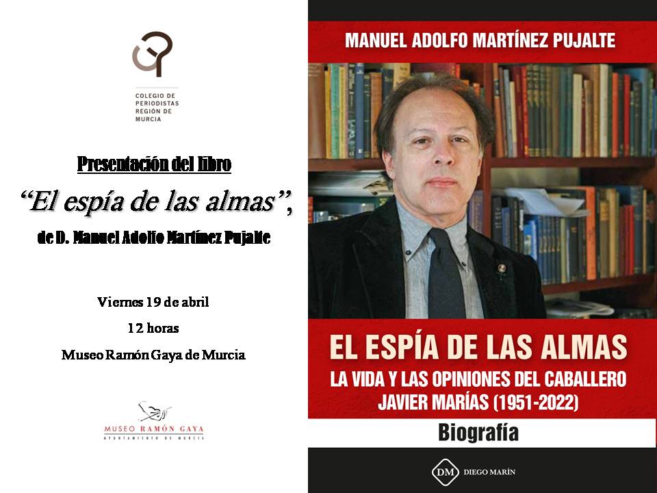 📖 Rueda de prensa de presentación del libro 'El espía de las almas', de D. Manuel Adolfo Martínez Pujalte, que tendrá lugar este viernes 19 de abril, a las 12 horas, en el @museoramongaya de Murcia. ¡Os esperamos!