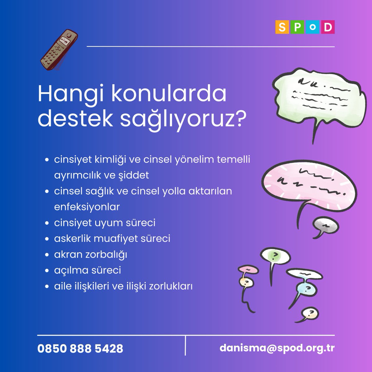 ☎️ Türkçe ve anonim hizmet veren LGBTİ+ Danışma Hattı'nı çarşamba, perşembe, cuma ve pazar günleri 12.00-18.00 saatleri arasında arayabilirsiniz! 0850 888 54 28 numaralı telefondan ve danisma@spod.org.tr adresinden bize ulaşabilirsiniz.