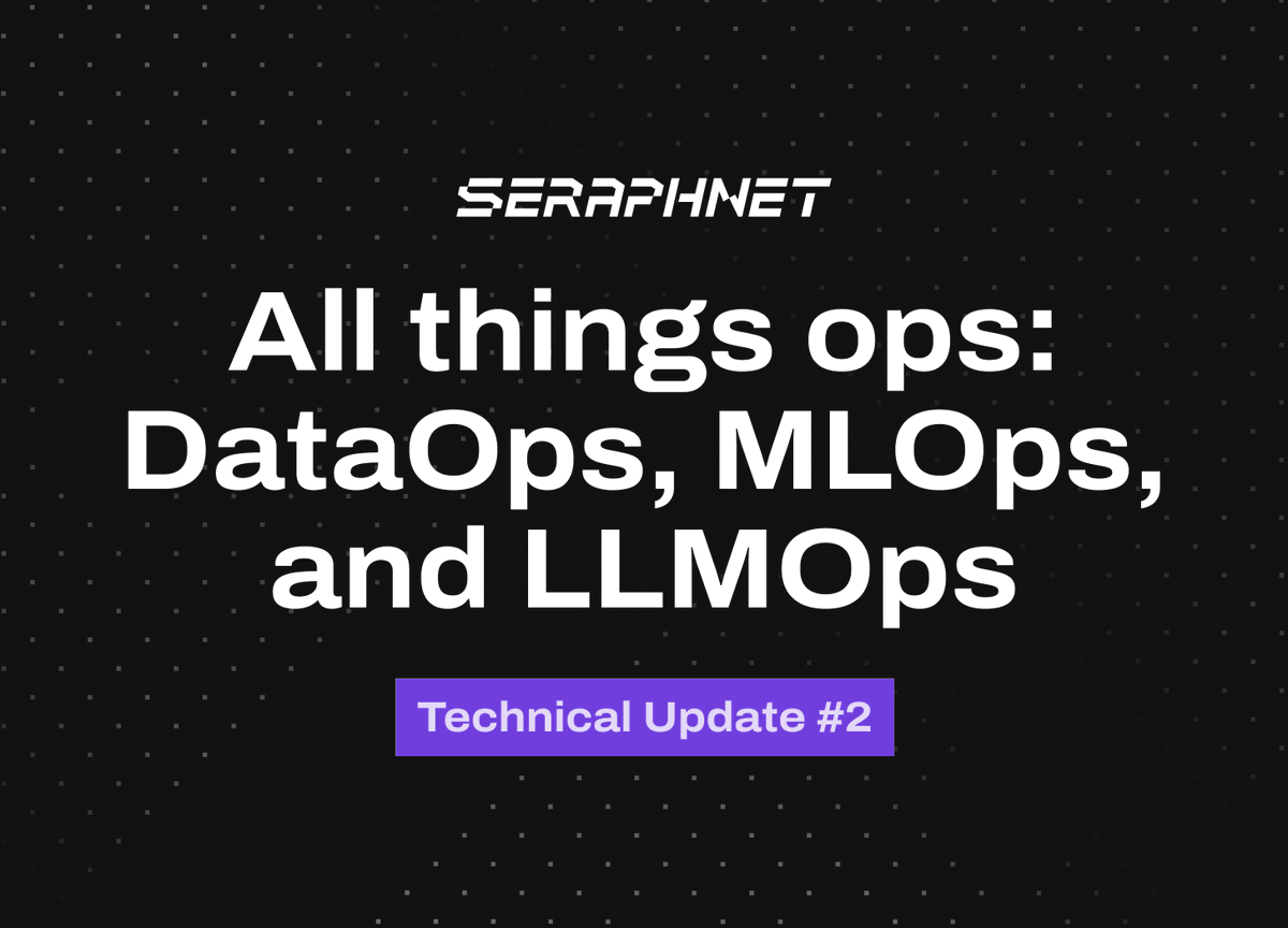 Seraphnet Changelog #2 Link: tinyurl.com/2mfpempk This week's article focuses on everything ops: Data Operations (DataOps), Machine Learning Operations (MLOps), Large Language Model Operations (LLMOps) and Kubernetes! Highlights thread 🧵