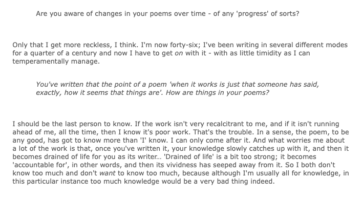 'In a sense, the poem, to be any good, has got to know more than 'I' know. I can only come after it.' Denise Riley interviewed by Romana Huk in the Summer 1995 PN Review