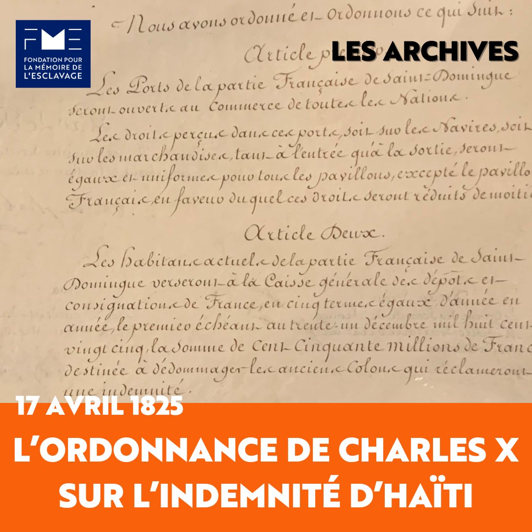 Le 17/04/1825, il y a 199 ans aujourd’hui, le roi Charles X signe l’ordonnance reconnaissant l’indépendance d’Haïti, moyennant le paiement par Haïti d’une indemnité colossale de 150 MF, destinée aux anciens propriétaires esclavagistes. Décryptage de ce texte capital. 1/10