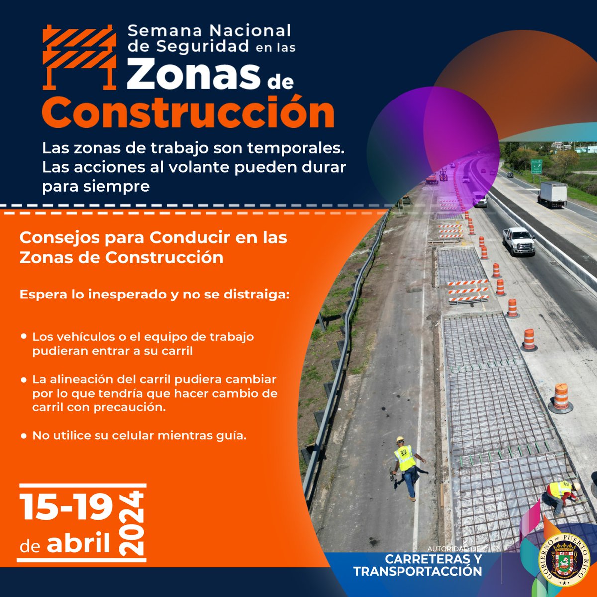 Consejos para conducir en las zonas de Construcción. Espera lo inesperado y no se distraiga. Semana Nacional de Seguridad en las zonas en construcción #NWZAW #Orange4Safety