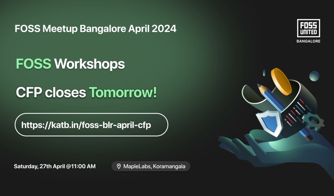 Last Day Reminder!📣 Call for Speakers for the “FOSS Workshops” themed April meetup ends tomorrow! 🔗 katb.in/foss-blr-april… 📅 27th April 🕕 11 AM IST 📍 Maple Labs We look forward to your participation 🤗 🪑 katb.in/foss-blr-april… @FOSSUnited #Meetup #Bangalore #April
