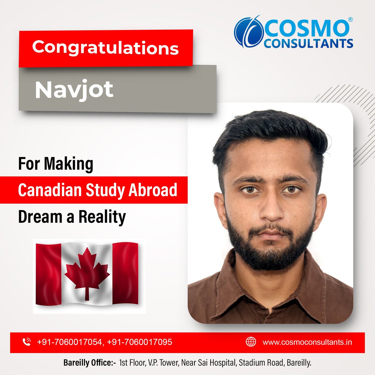 Congratulations 𝐌𝐫. 𝐍𝐚𝐯𝐣𝐨𝐭 for your study journey in Canada. Cosmo Consultants wishes you a very bright and successful career ahead.
For more information reach us: +91-7060017054, +91-7060017095.

#CosmoConsultants #Canada #StudyInCanada #StudyAbroad #studentvisa