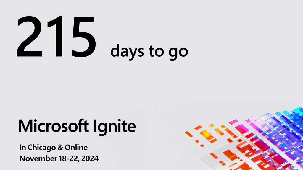 Save the date for Microsoft Ignite: November 18-22, 2024. Only 215 days away! Hope to see you there! #MSIgnite