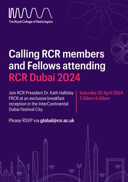 Calling @RCRadiologists members and Fellows attending #RCRDubai
 
Join #RCR President Dr. @halliday_kath FRCR at an exclusive breakfast reception in @InterConHotels @DFCdubai
 
Saturday 20 April 2024 07:30 am-08:30 am
 
Please RSVP via global@rcr.ac.uk