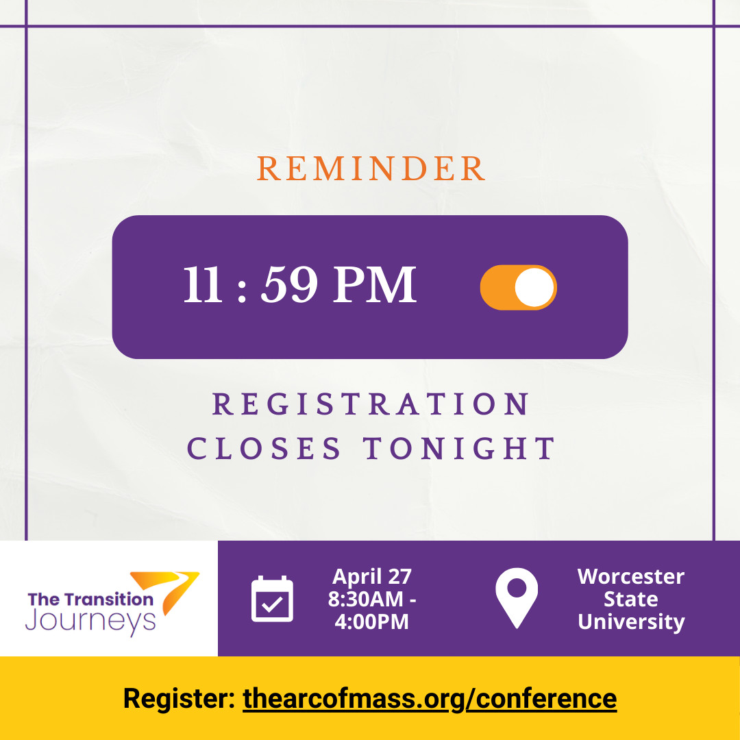 The final countdown is on. At 11:59PM, the books are closing on registration. Don't miss out on your chance to attend this incredible conference as you prepare for your transition and Turning 22 journey. Register before it's too late: thearcofmass.org/conference