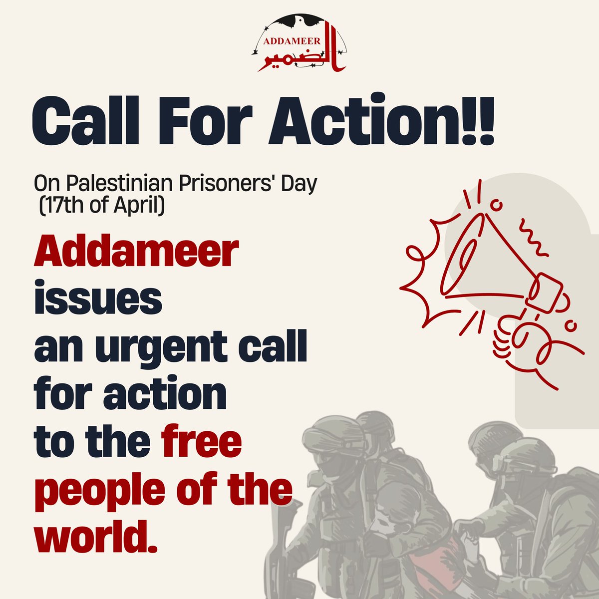 📣 Call for Action: Addameer asks for your solidarity to put an end to the occupation’s prison systems and applying pressure on the occupation authorities to Free Palestinian Prisoners #PalestinianPrisonersDay #April17 #notoenforceddisappearances #stopgenocide