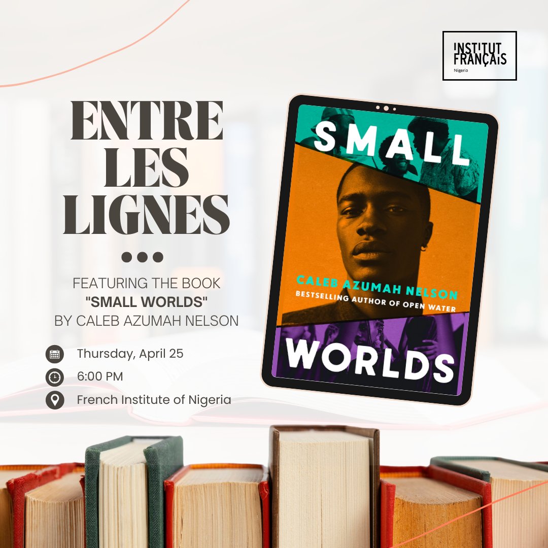 Join us for this month's edition of Entre les lignes to immerse yourself in the world of Caleb Azumah’s book “Small Worlds.” Don't miss it... It will be an enriching literary experience ! 💸 FREE Admission/RSVP via this link: forms.gle/rEfZSbnLWiYi6C… #ifnigeria #EntreLesLignes