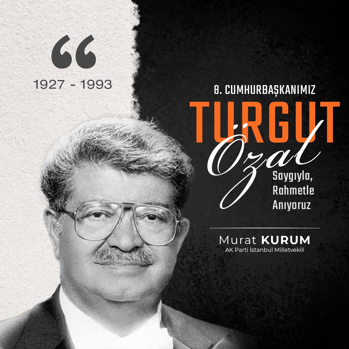 Eserleri ve hizmetleriyle milletimizin gönlünde müstesna bir yere sahip olan 8. Cumhurbaşkanımız Turgut Özal’ı vefatının yıl dönümünde saygı, rahmet ve minnetle yad ediyorum. Mekanı cennet olsun.