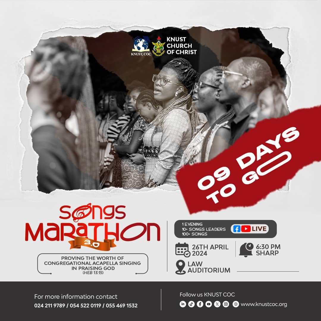 It's 09 days to our mega Songs Marathon 3.0
Join us to prove the worth of congregational acapella singing in praising God  at the Law Auditorium, on the 26th April 2024.
#kcoc #songsmarathon3 #knustcoc #songsofpraise #acapella #ChurchOfChrist #singing #CongregationalSinging