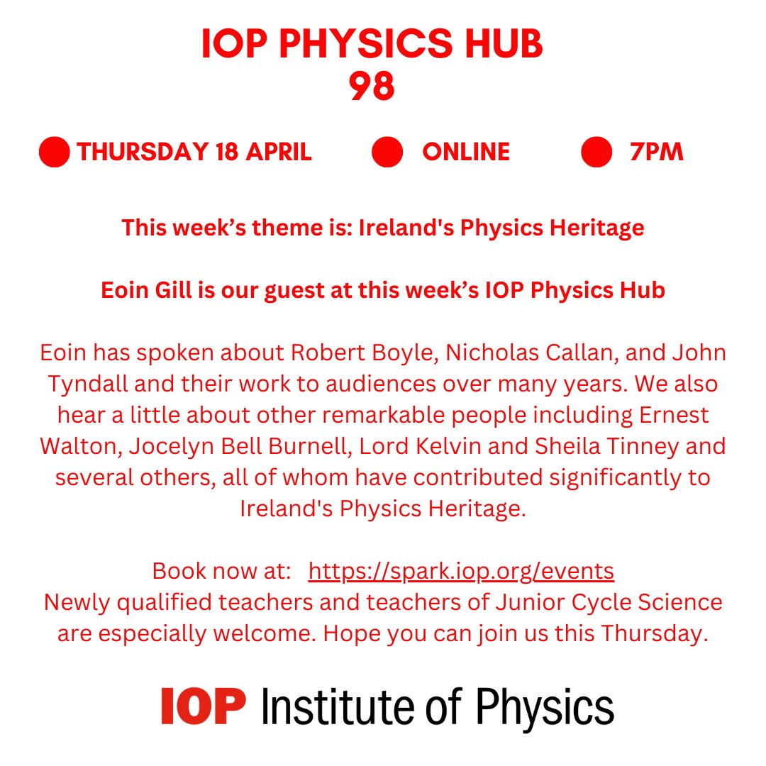 Eoin Gill is our guest at this week's IOP Physics Hub-98 Thurs 18 April, 7pm online. Our theme is: Ireland's Physics Heritage. Eoin has spoken about Robert Boyle, Nicholas Callan, and John Tyndall and their work to audiences over many years. Book now at: spark.iop.org/events