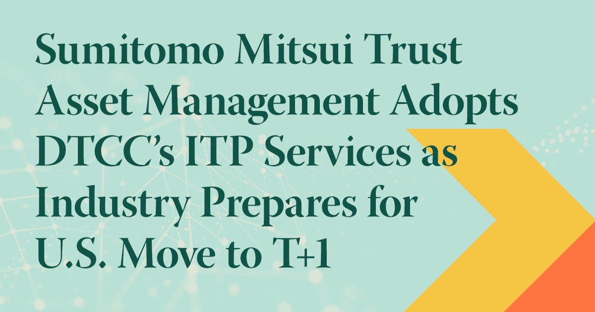 The_DTCC's tweet photo. Sumitomo Mitsui Trust Asset Management has adopted DTCC's ITP services to fully automate their post-trade processing and achieve same day affirmation in APAC as the T+1 U.S. implementation date approaches.
Read more: https://t.co/taKwzLLVy8
#finserv #T1SettlementCycle https://t.co/EWP0vJEqYY