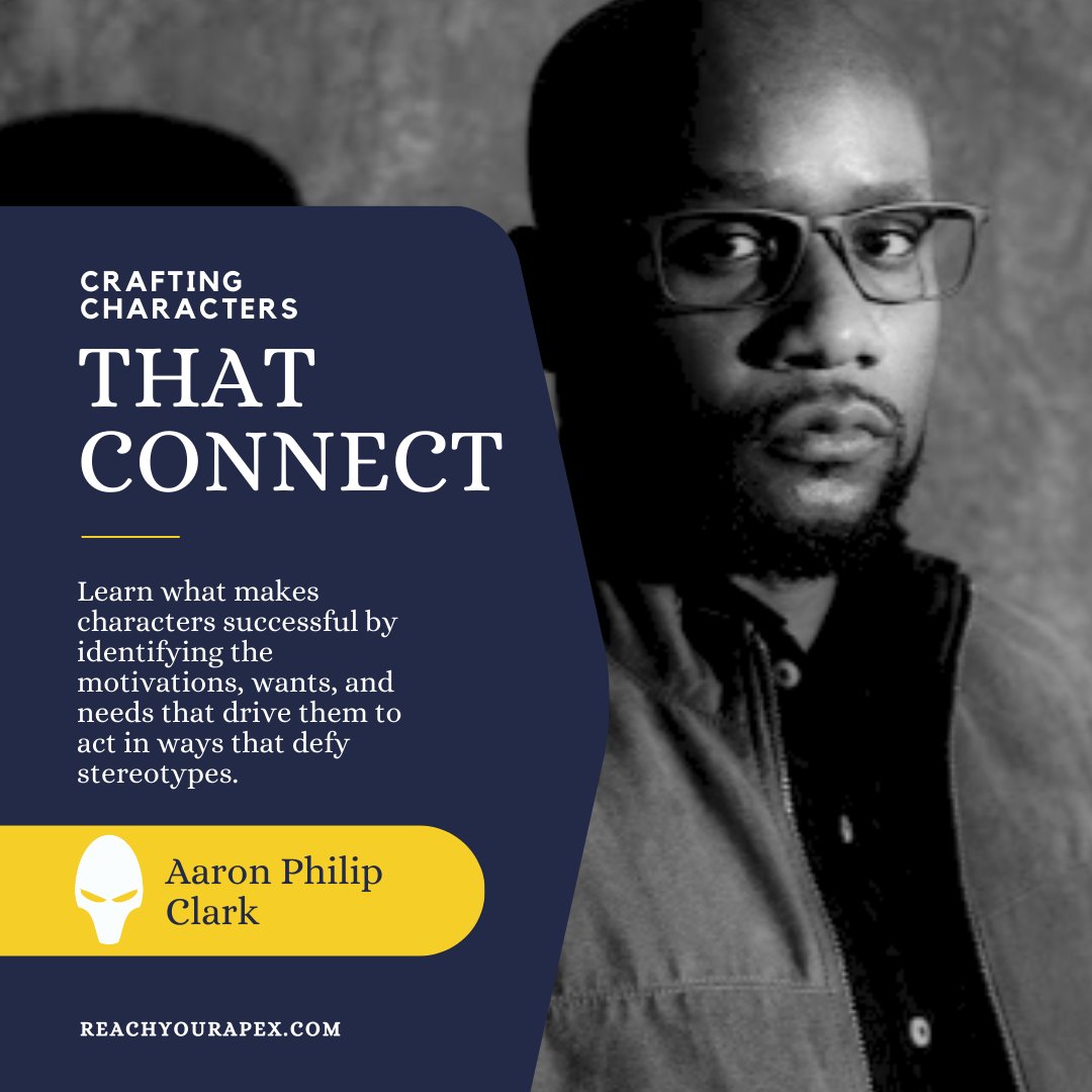 New workshop coming up! Crafting Characters That Connect will be taught by Aaron Philip Clark, and willdelve into the intricacies of character creation, exploring what makes characters successful by identifying their motivations, wants, and needs reachyourapex.com/product/crafti…