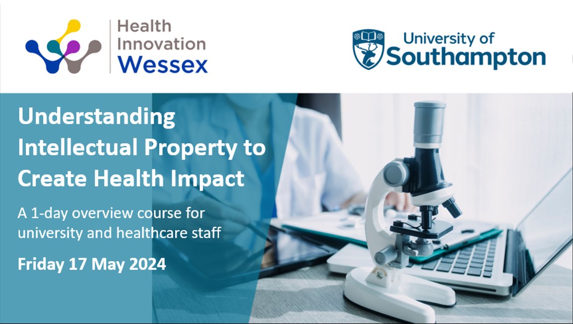 📢UoS FoM staff! Free course: protect your intellectual property to maximise health impact. Hear from legal / IP experts, and colleagues who've experienced the IP process, share the impact on their research and patient care. @HIWessex Click to join👉tinyurl.com/UoS-Health-IP