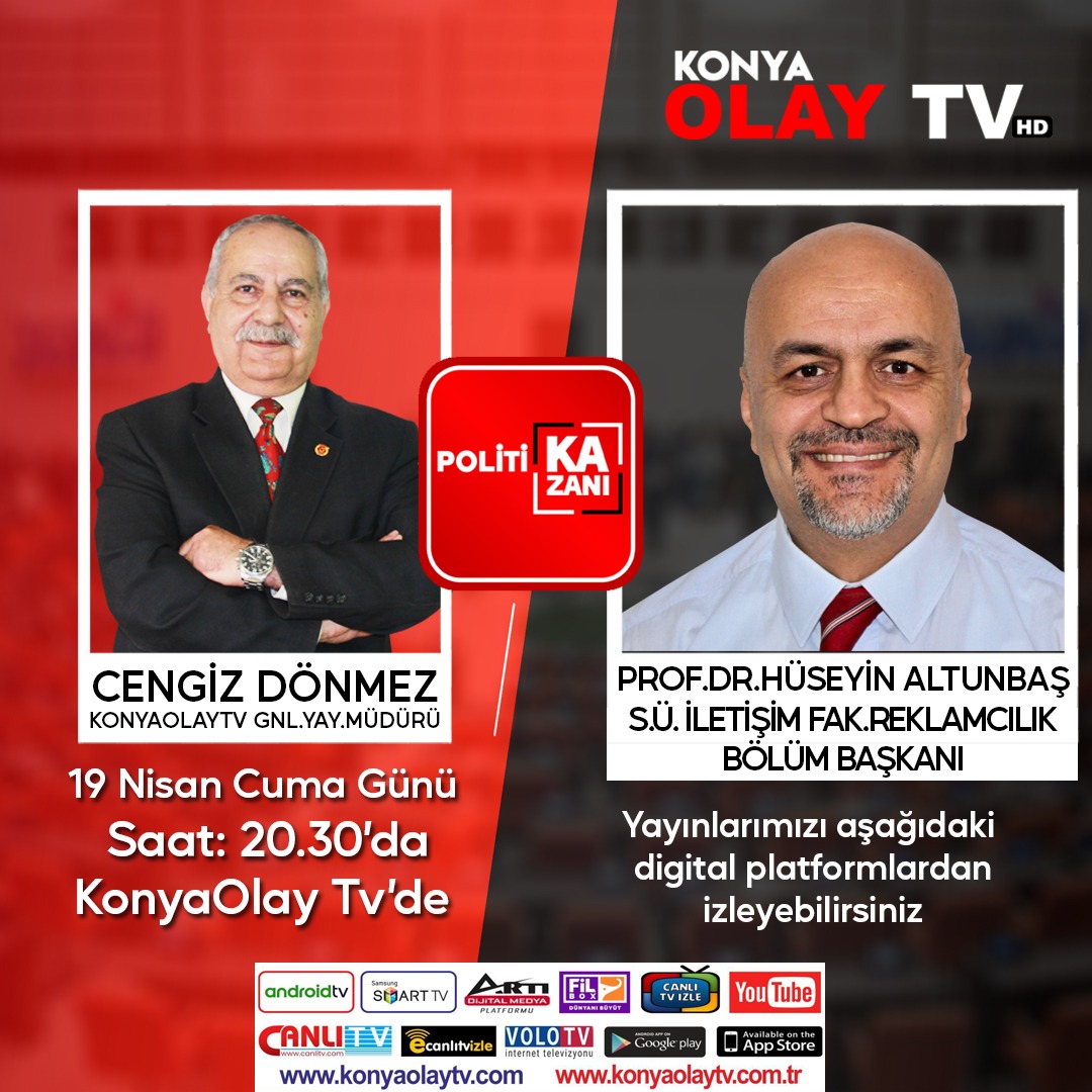 Siyasal iletişimi ve siyasal reklamcılığı Konya Olay TV'de konuşacağız. Buyrun gelin, bekleriz.