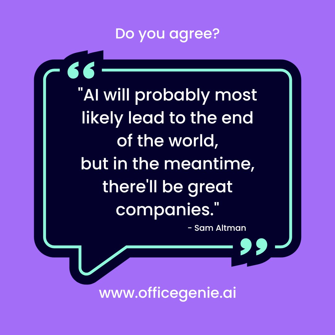 Do you agree?

'AI will probably most likely lead to the end of the world, but in the meantime, there'll be great companies.' - Sam Altman, CEO of OpenAI

Follow for weekly quotes.

#ai #artificialintellegence #samaltman