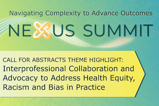 The second theme for the #NexusSummit2024 centers around Interprofessional collaboration to address health equity, racism and bias in practice. The Nexus Summit occurs September 25-October 1, 2024. Submit your abstract and find more examples here: bit.ly/4cguhDZ