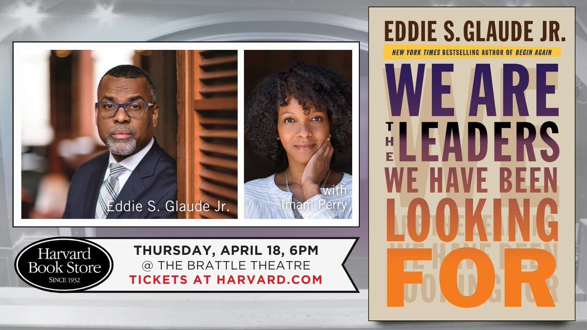 🗓️ Thu, Apr 18, 6PM: We're welcoming professor @esglaude to the @BrattleTheatre to discuss his book, 'We Are the Leaders We Have Been Looking For.' MacArthur Foundation fellow and author @imaniperry joins him in discussion. buff.ly/3PXCjs7