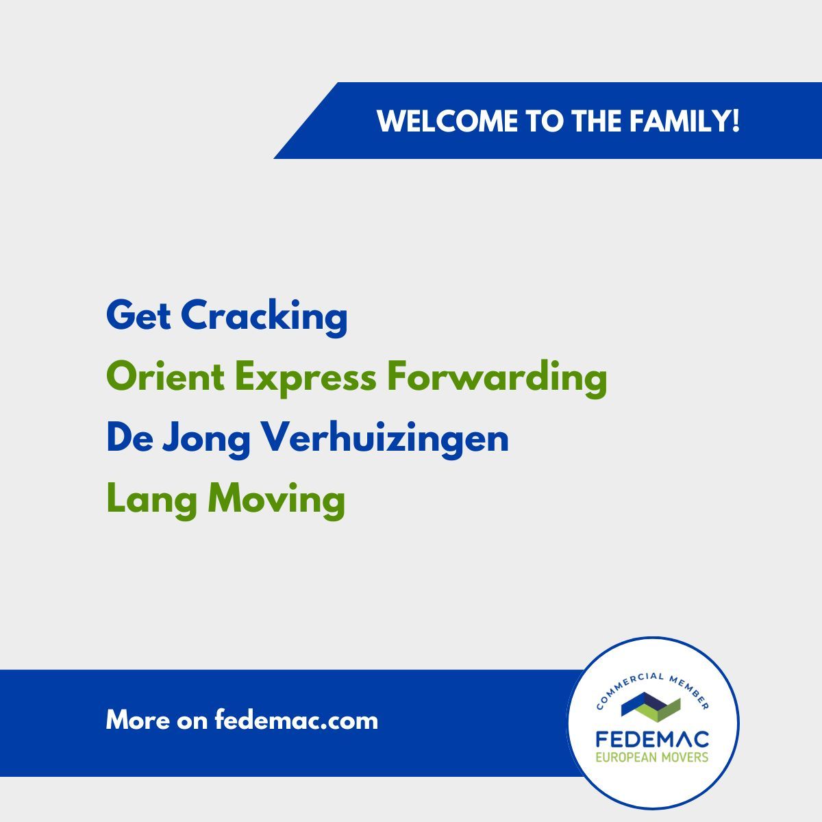 🎉 Welcome to our newest FEDEMAC family members! 🌍 Excited to have Get Cracking, Orient Express Forwarding, De Jong Verhuizingen, and Lang Moving on board. Join us at buff.ly/47NEDIa to expand and connect in Europe. #FEDEMAC #MovingForwardTogether 🚚💼