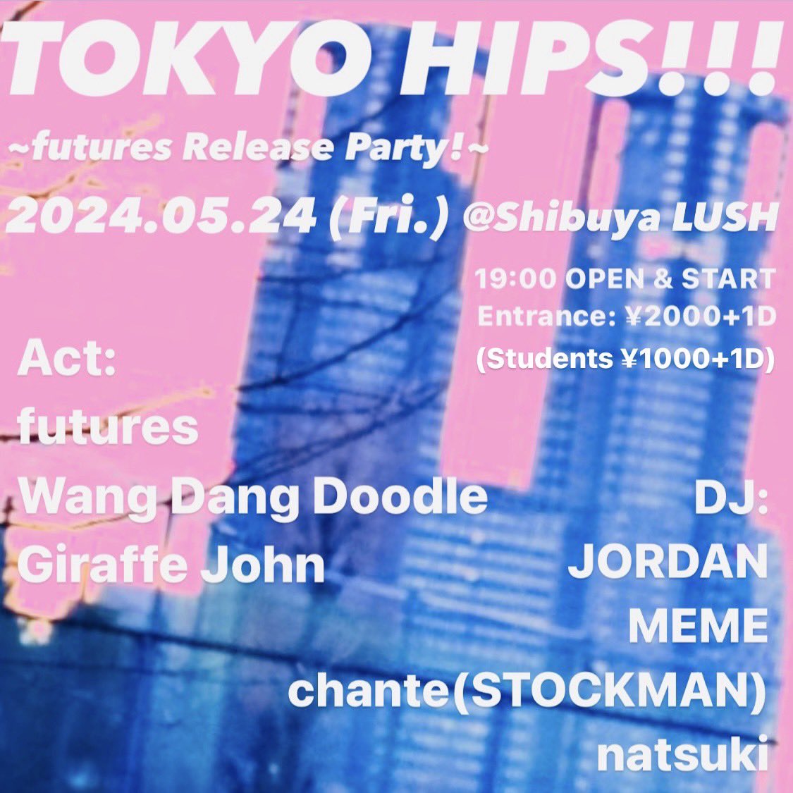 fu_tu_re_s's tweet photo. ✨💎Special NEWS!!!💎✨

futures Release Party!
" TOKYO HIPS!!! "

2024.05.24(Fri.)
@渋谷LUSH
19:00 OPEN&amp;START
Entrance: ¥2000+1D
(Students: ¥1000+1D)

Act:
futures
Wang Dang Doodle
Giraffe John

DJ:
JORDAN
MEME
chante(STOCKMAN)
natsuki

https://t.co/xrTSnyhKjN https://t.co/gQVyyMv3Hp