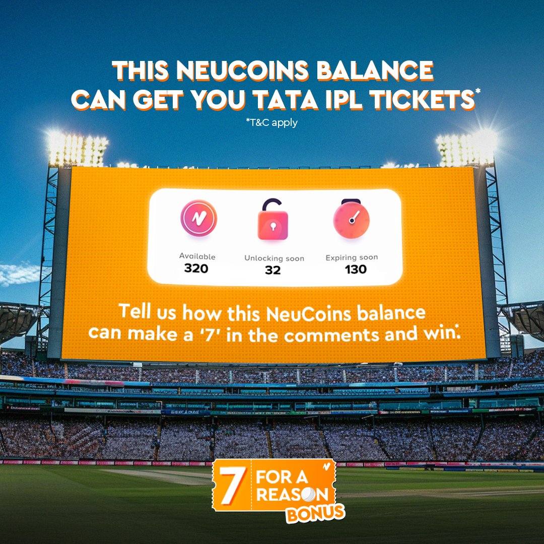 You work your math with this NeuCoins balance👇We give you TATA IPL match tickets* #7ForAReason abhi baaki hai mere dost. Contest winners to be announced on 25th April. *T&C apply #7ForAReason #BonusContest