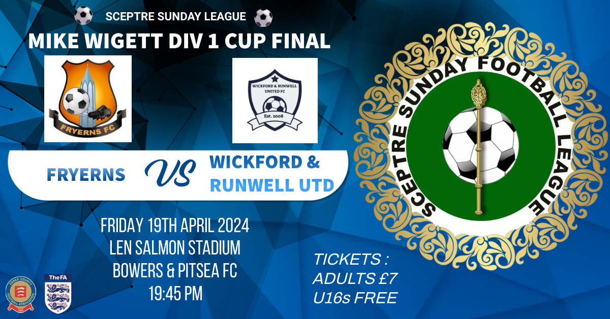 Official Sceptre League (@sceptreleague21) on Twitter photo Next up is the Mike Wigett Division 1 cup final at Bowers & Pitsea FC between <a href="/FryernsR/">Fryerns FC First</a> vs <a href="/Wickfordutd/">Wickford & Runwell United</a>
on Friday 19th April @ 19:45
Tickets can be purchased on the turnstiles Adults Β£7 & U16s going free. Next up is the Mike Wigett Division 1 cup final at Bowers & Pitsea FC between <a href="/FryernsR/">Fryerns FC First</a> vs <a href="/Wickfordutd/">Wickford & Runwell United</a>
on Friday 19th April @ 19:45
Tickets can be purchased on the turnstiles Adults Β£7 & U16s going free.