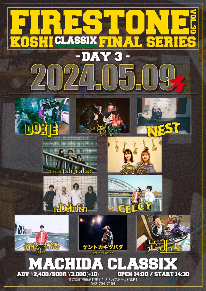 @agssofficial @askyourmom_JPN @mightyhope_band @GrimyDay2000 @weakoptimist @shouri_bir @SEETHING_3PUNK @SoSo_official_ 2024.05.09(木) “FIRESTONE” vol,30 『KOSHI CLASSIX FINAL SERIES』 -DAY 3- 出演 Carpenter'sBlue Doxie NEST ケントカキツバタ(Orca-Luca) todo celcy the Deltafish ナキシラベ 新船将徳BAND 是が非でも ADV ¥2,400/DOOR ¥3,000(+1D) OPEN 14:00/ START 14:30 チケット：各バンド予約/CLASSIX…