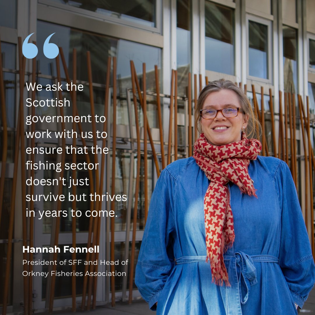 🎙️ 'We ask the Scottish government to work with us to ensure that the fishing sector doesn't just survive but thrives in years to come.' - Hannah Fennell, President of SFF and Head of Orkney Fisheries Association.